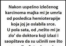 Nakon uspešno izlečenog karcinoma majka mi je umrla od posledica hemioterapije …
