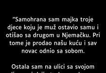 “Samohrana Sam Majka Troe Djece Koju Je Muž Ostavio Samu…