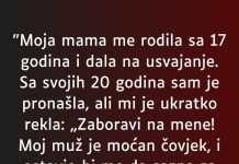 “Moja mama me rodila sa 17 godina…”