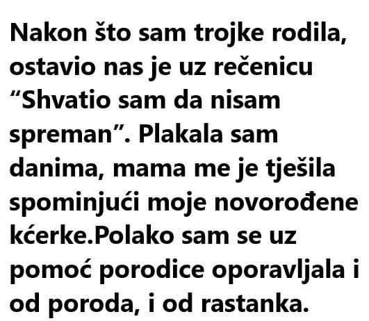 Nakon rođenja njihovih trojki, ostavio nas je dubokoumnom izjavom: “Nisam
