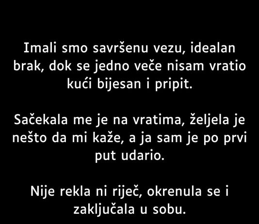 “Imali smo savršenu vezu, idealan brak…”