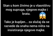 Stan u kom živimo je u vlasništvu mog supruga, njegove majke i brata..