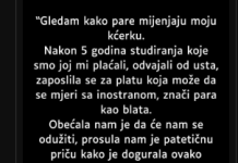 “Gledam kako pare mijenjaju moju kćerku…”
