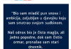 “Bio sam dečko sa mnogo snova i ambicija, volio djevojku koju sam smatrao sudbinom a onda…”
