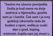 “Sestra me užasno povrijedila”