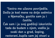 “Sestra me užasno povrijedila…”