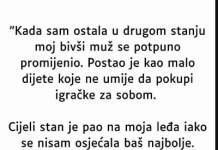 “Kada sam ostala u drugom stanju moj bivši muž se potpuno promijenio…”