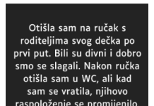 “Otišla sam na ručak s roditeljima svog dečka po prvi put…”