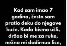 Kad sam imao 7 godina, često sam pratio deku do njegove kuće.