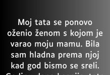 Moj tata se ponovo oženio ženom s kojom je varao moju mamu…”