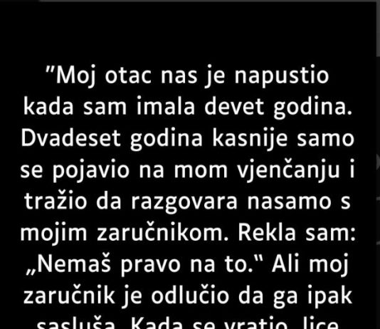 “Moj otac nas je napustio kada sam imao devet godina…”