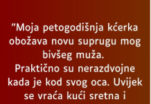 “Moja petogodišnja kćerka obožava novu suprugu mog bivšeg muža…”