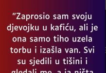 “Zaprosio sam svoju djevojku u kafiću…”