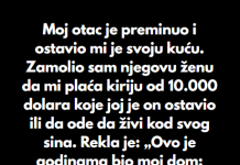 “Moj otac je preminuo i ostavio mi je svoju kuću…”