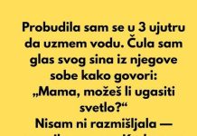 “Probudila sam se u 3 ujutru da uzmem vodu…”