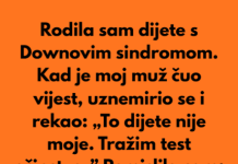 Kada sam rodila dijete sa posebnim potrebama moj suprug je preblijedio, unervozio se i rekao:”To dijete nije moje…”