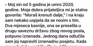 Moj sin od 5 godina je umro 2020. godine. Moja dobra prijateljica mi je stalno govorila: Moj sin od 5 godina je umro 2020. godine. Moja dobra prijateljica mi je stalno govorila: - featured image