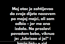“Odbio sam da dam svoju ćerki ime moje preminule majke, uprkos molbama mog oca…”