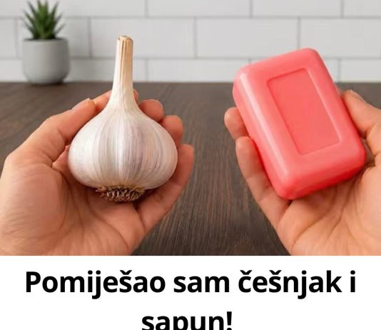 Pomiješao sam češnjak i sapun! Nisam vjerovao da ovako djeluje…